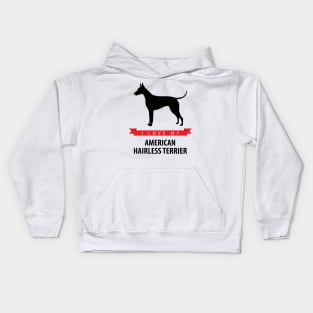 I Love My American Hairless Terrier Kids Hoodie